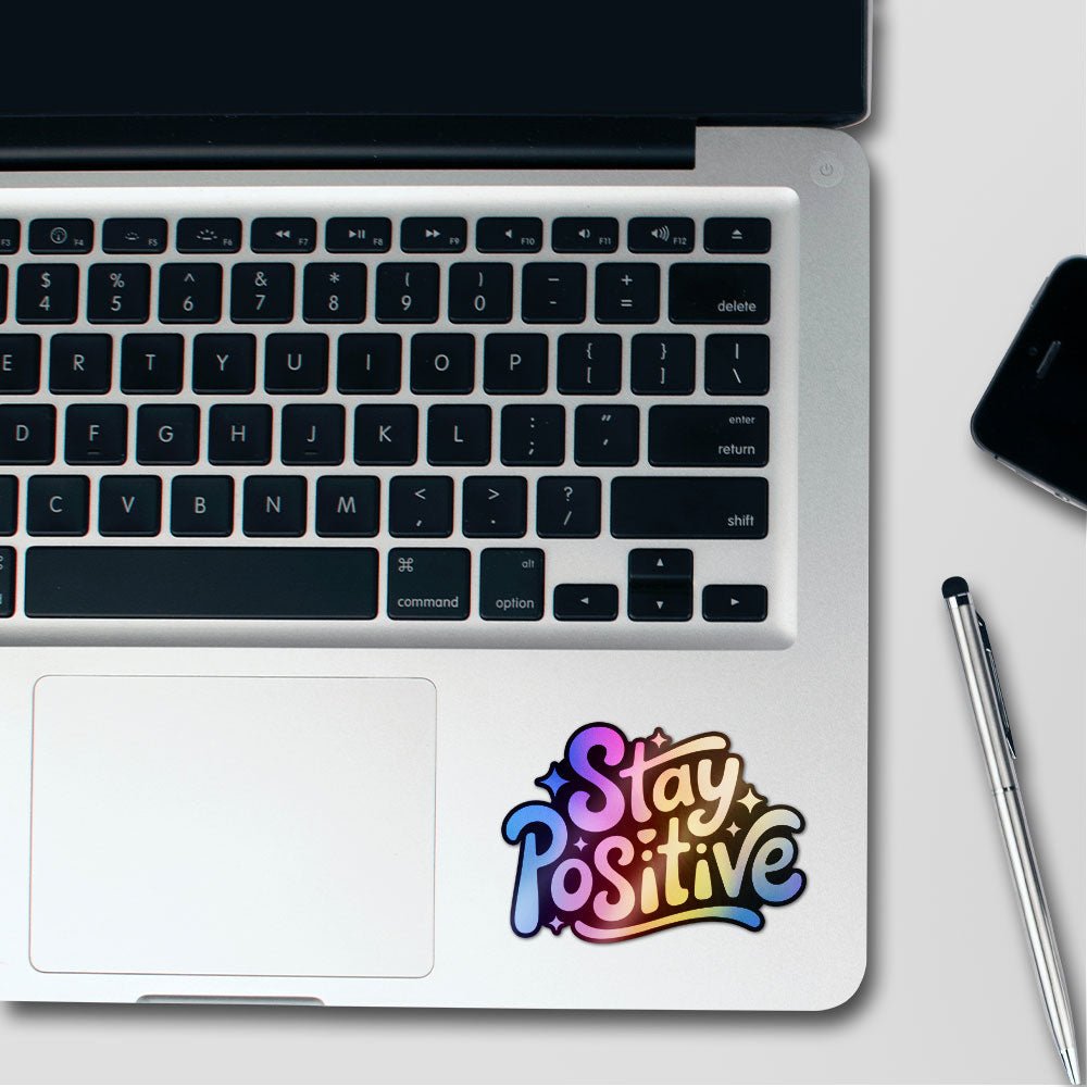 Stay Positive 1.0 Holographic Stickers - Holographic stickers | STICK IT UP