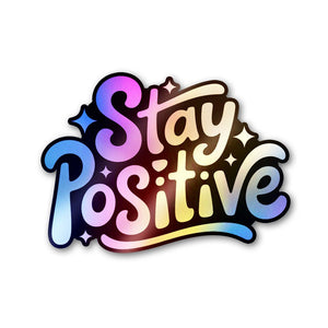 Stay Positive 1.0 Holographic Stickers - Holographic stickers | STICK IT UP