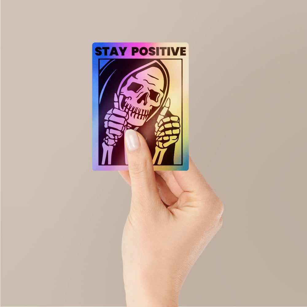 Stay Positive Holographic Stickers waterproof vinyl decal for laptop, bike, car & bottle