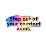 Step Out of Your Comfort Zone Holographic Stickers - Holographic stickers | STICK IT UP