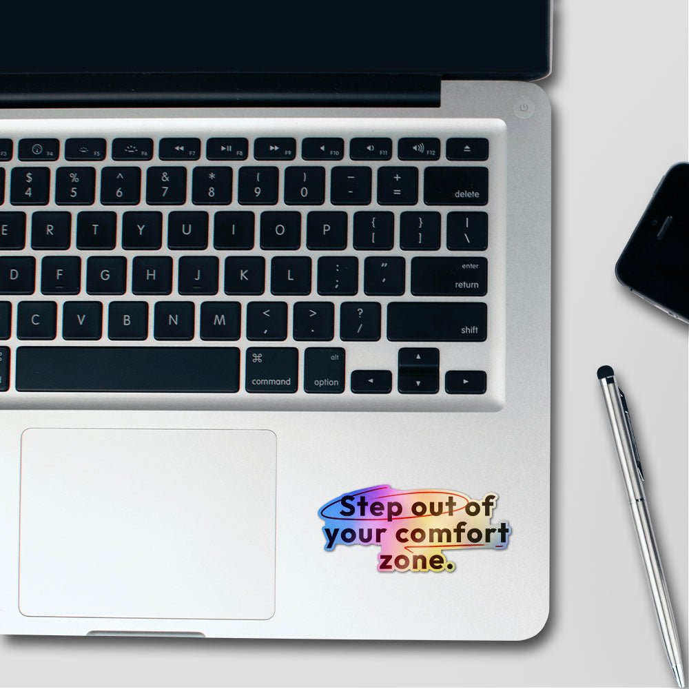 Step Out of Your Comfort Zone Holographic Stickers - Holographic stickers | STICK IT UP