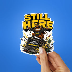 STILL HERE : CJP Sticker waterproof vinyl decal for laptop, bike, car & bottle