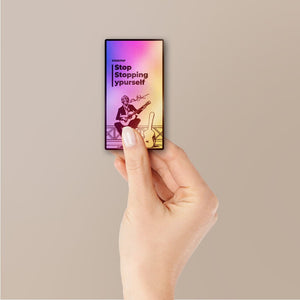 Stop Stopping Yourself Holographic Stickers waterproof vinyl decal for laptop, bike, car & bottle