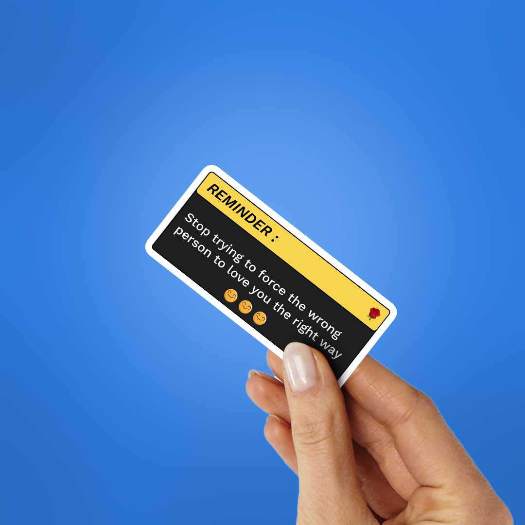 Stop Trying To Force Sticker - STICK IT UP