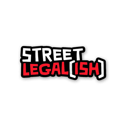Street Legal Ish Sticker - Stickers | STICK IT UP