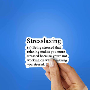 Stresslaxing Sticker waterproof vinyl decal for laptop, bike, car & bottle