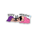 Strong But Exhausted Sticker waterproof vinyl decal for laptop, bike, car & bottle