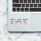 Take A Deep Breath Sticker waterproof vinyl decal for laptop, bike, car & bottle