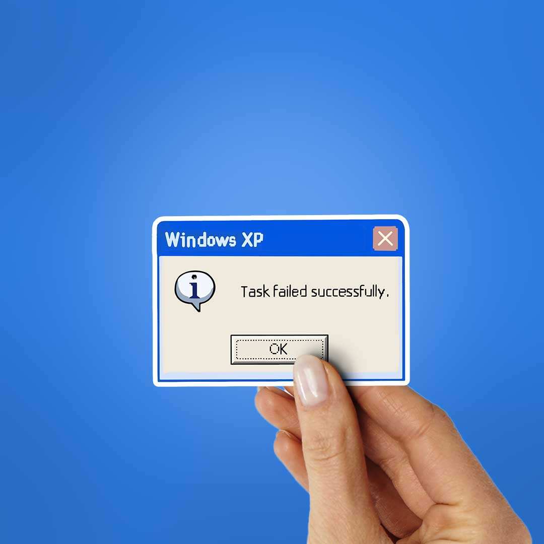 Task Failed Successfully Sticker - STICK IT UP