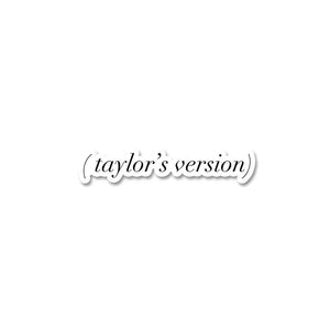 Taylors Version Sticker waterproof vinyl decal for laptop, bike, car & bottle