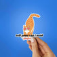 Tell Your Cat I Said Pspsps Sticker waterproof vinyl decal for laptop, bike, car & bottle