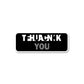 Thank you Fck you Sticker waterproof vinyl decal for laptop, bike, car & bottle