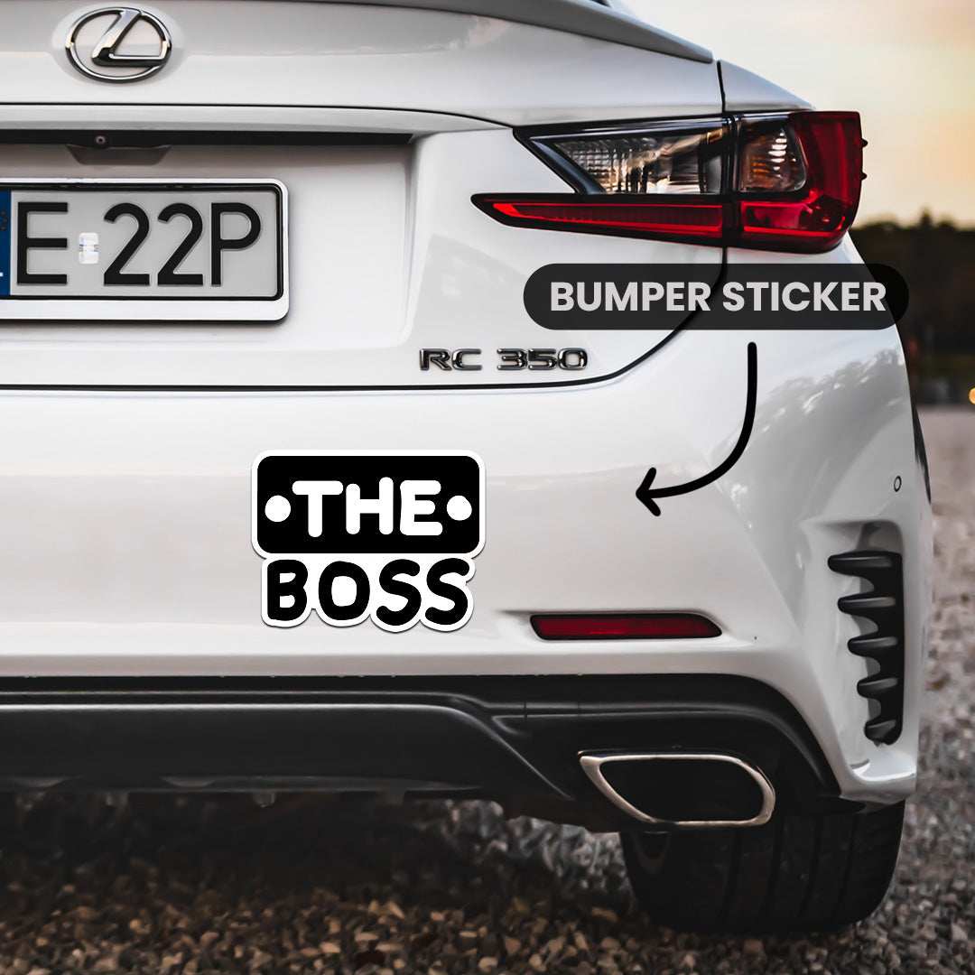 The Boss Bumper Sticker waterproof vinyl decal for laptop, bike, car & bottle