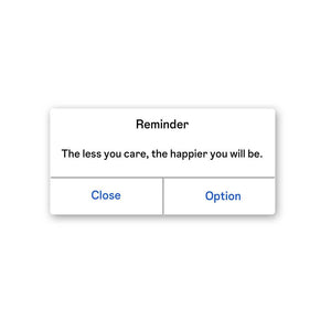 The Less You Care, The Happier You Will Be Sticker waterproof vinyl decal for laptop, bike, car & bottle