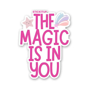 THE MAGIC IS IN YOU Sticker waterproof vinyl decal for laptop, bike, car & bottle