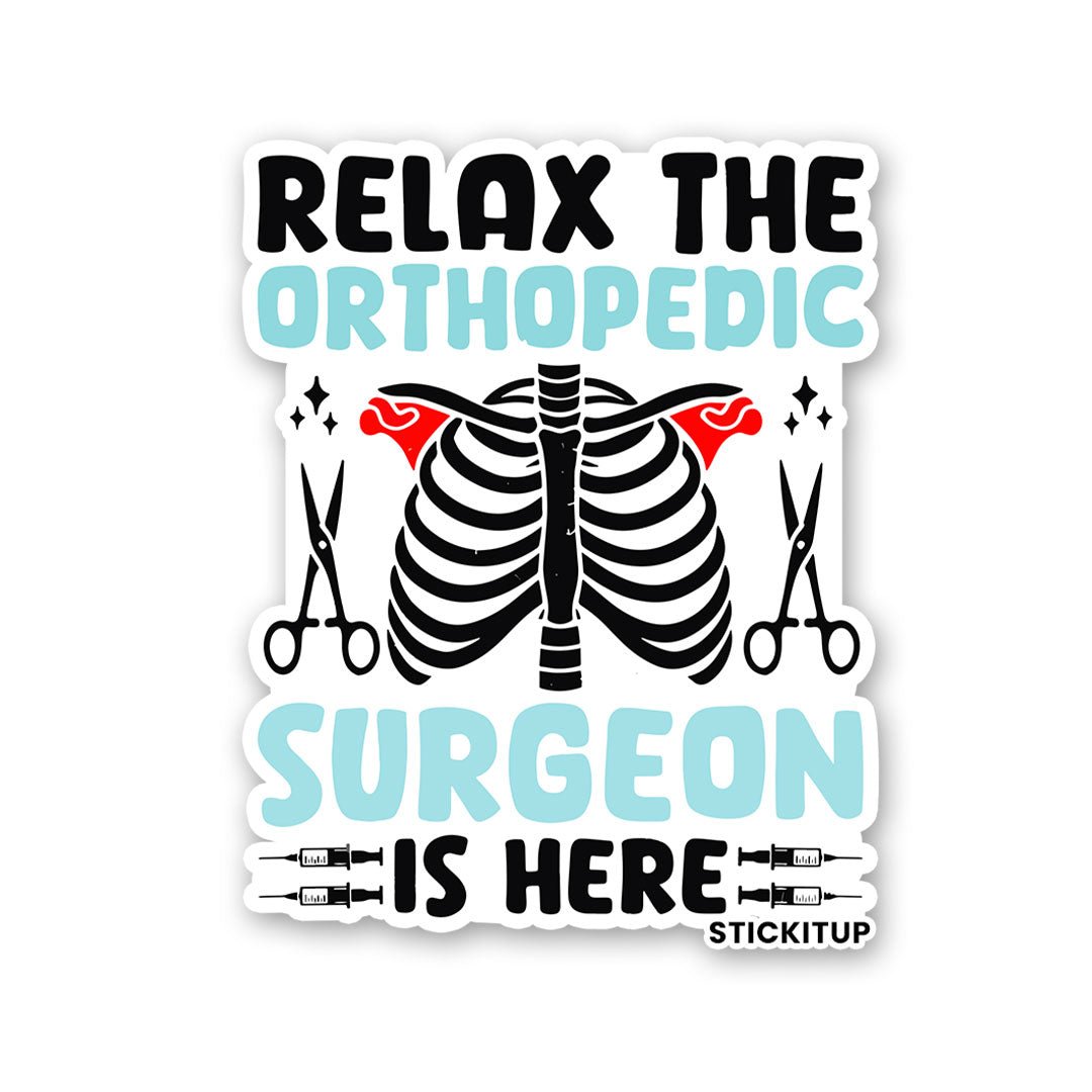 The Orthopedic Surgeon Sticker - STICK IT UP