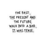 The Past The Present The Future Sticker waterproof vinyl decal for laptop, bike, car & bottle