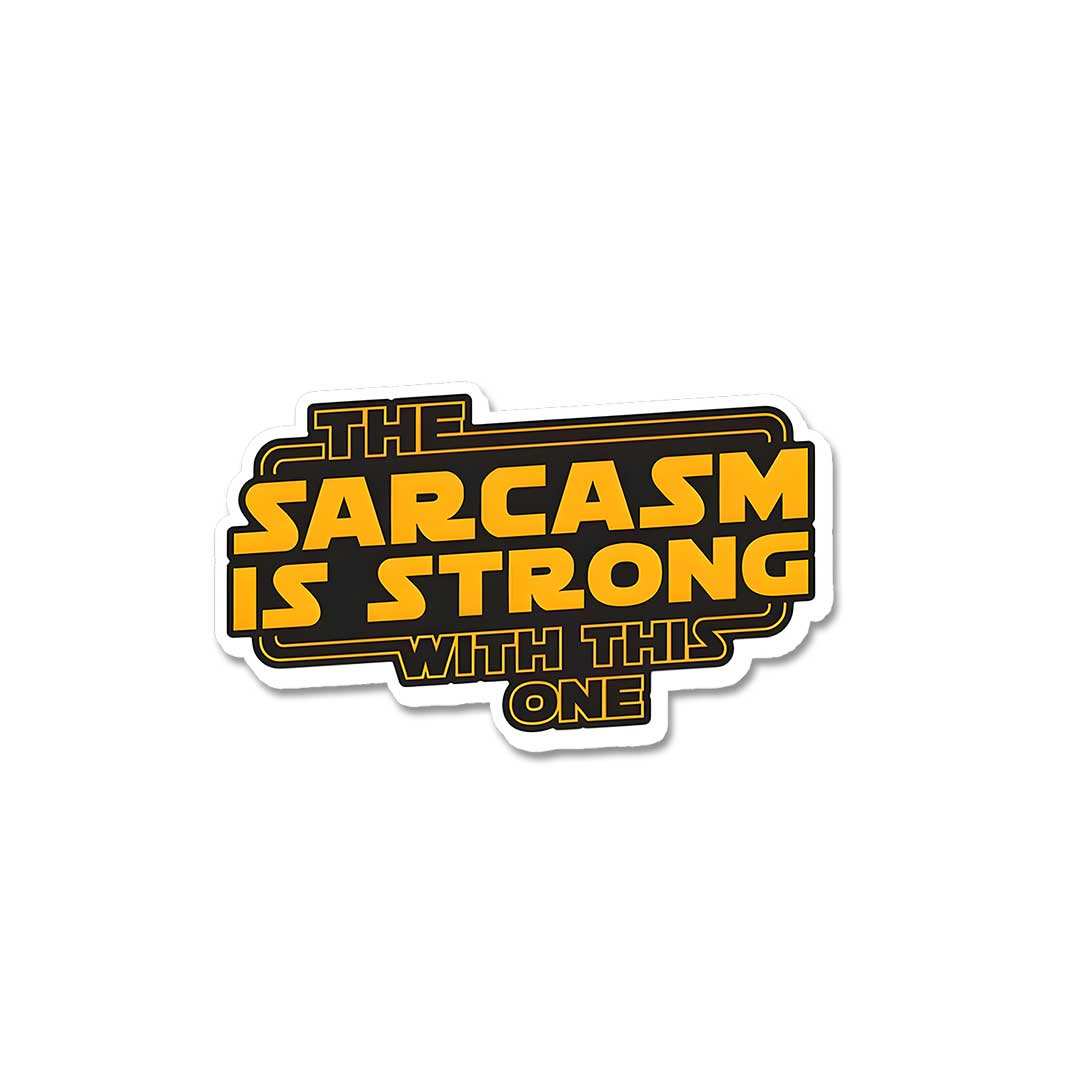 The Sarcasm Is Strong With This One Sticker waterproof vinyl decal for laptop, bike, car & bottle