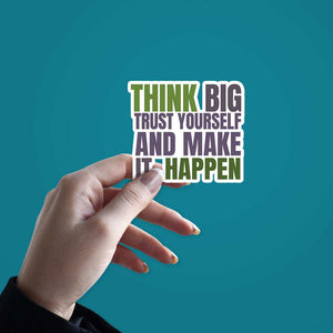 Think Big Sticker waterproof vinyl decal for laptop, bike, car & bottle