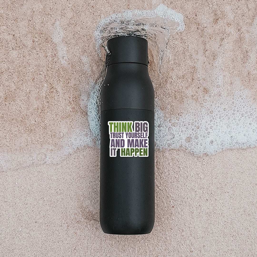 Think Big Sticker waterproof vinyl decal for laptop, bike, car & bottle