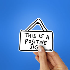 This Is Is A Positive Sign Sticker waterproof vinyl decal for laptop, bike, car & bottle