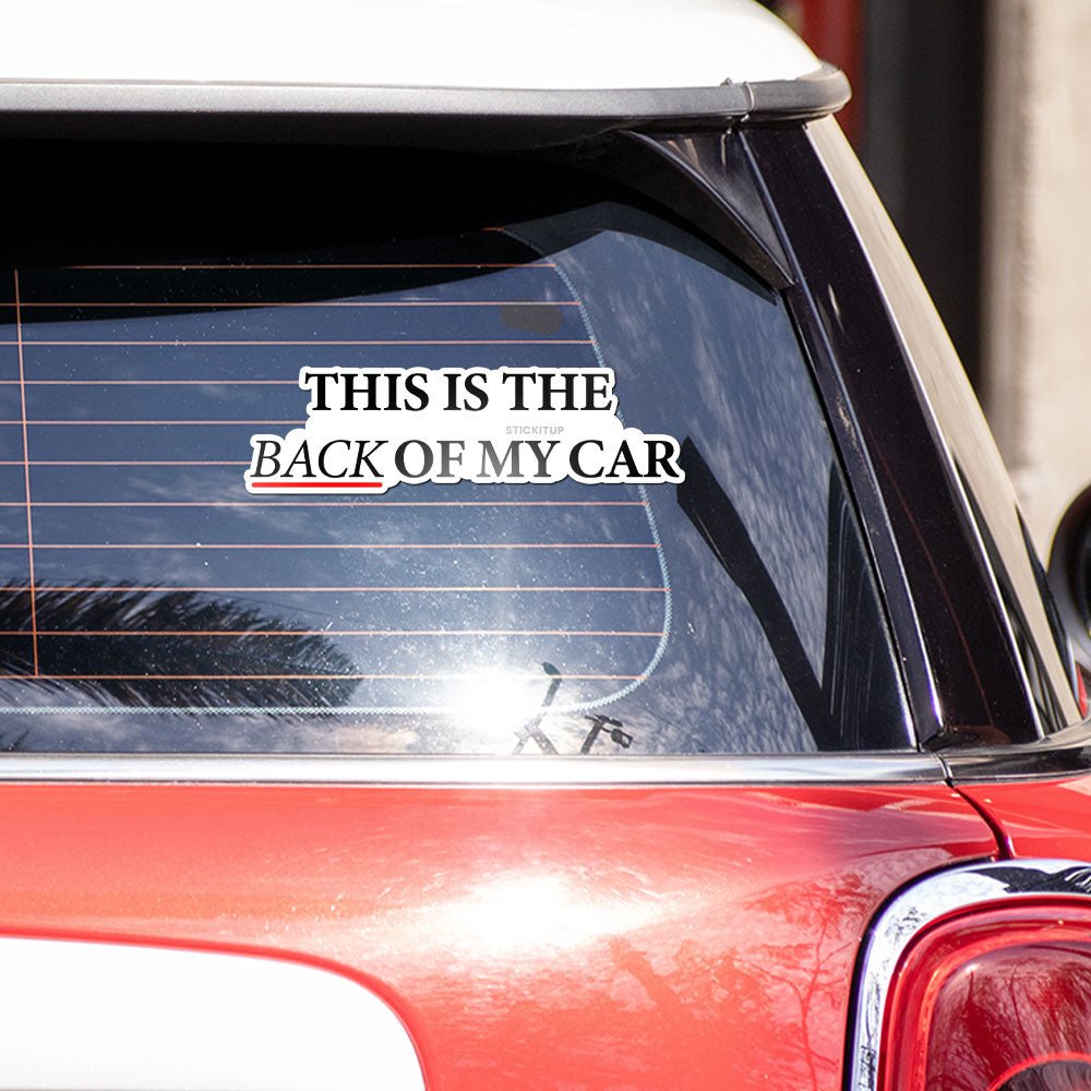 This Is The Back Of My Car Bumper Sticker waterproof vinyl decal for laptop, bike, car & bottle