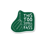 This Too Shall Pass Sticker waterproof vinyl decal for laptop, bike, car & bottle