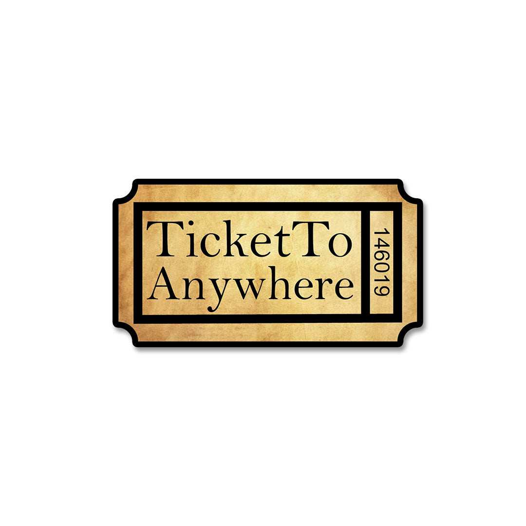 Ticket To Anywhere Sticker waterproof vinyl decal for laptop, bike, car & bottle