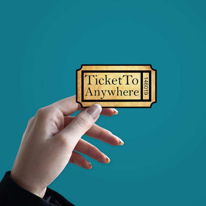 Ticket To Anywhere Sticker waterproof vinyl decal for laptop, bike, car & bottle