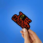 To Be Continued Sticker waterproof vinyl decal for laptop, bike, car & bottle
