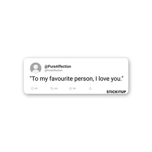 To My favourite Person Sticker waterproof vinyl decal for laptop, bike, car & bottle