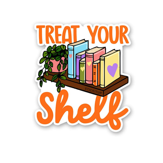 Treat Your Shelf Sticker - STICK IT UP