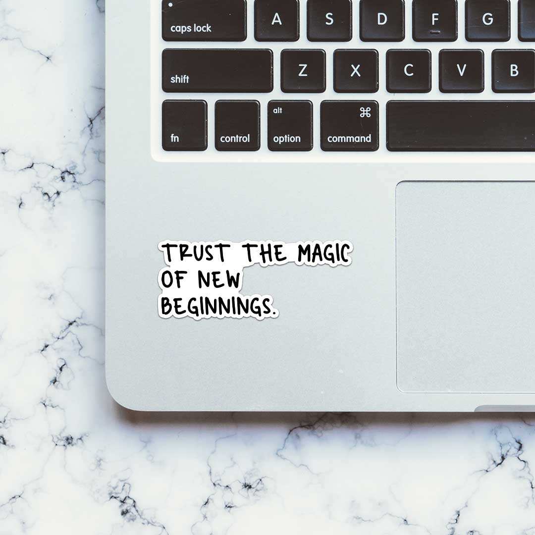 Trust In New Beginnings Sticker waterproof vinyl decal for laptop, bike, car & bottle