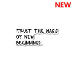 Trust In New Beginnings Sticker waterproof vinyl decal for laptop, bike, car & bottle