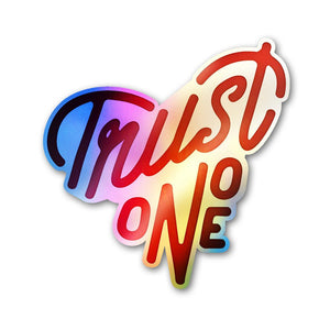 Trust No One Holographic Stickers - Holographic stickers | STICK IT UP