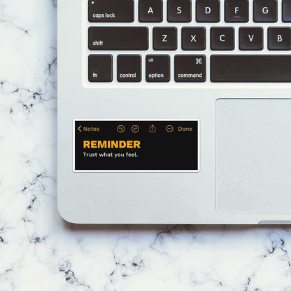 Trust What You Feel Sticker - STICK IT UP