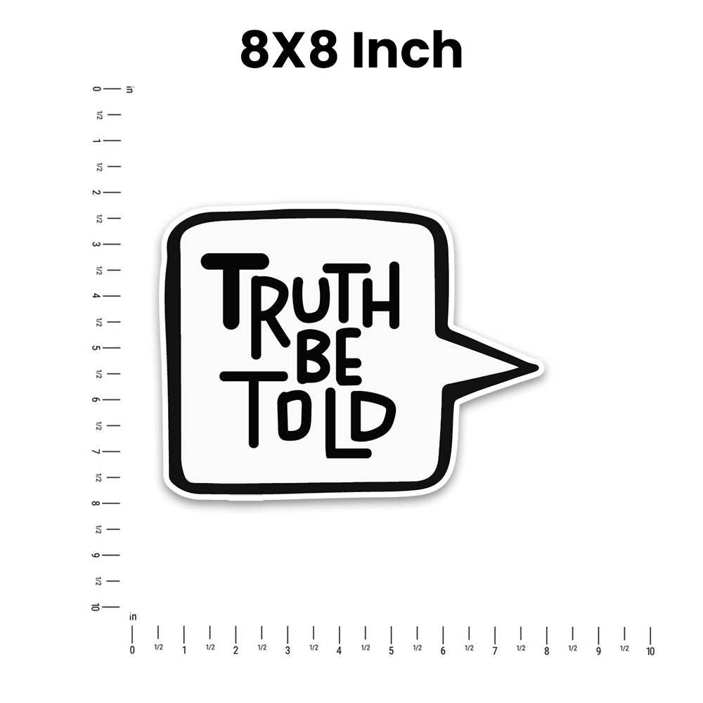 Truth Be Told Bumper Sticker waterproof vinyl decal for laptop, bike, car & bottle