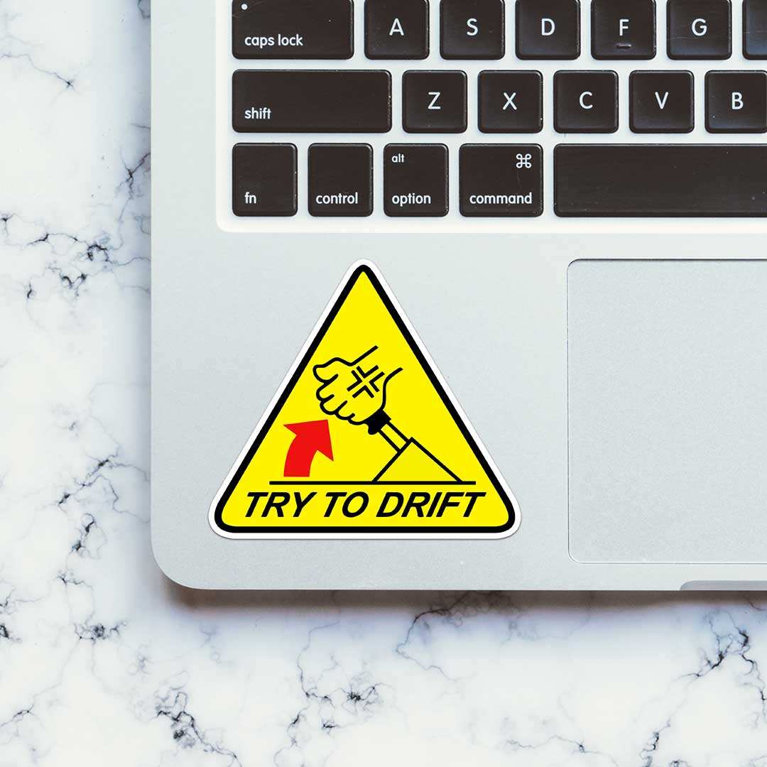Try To Drift Sticker waterproof vinyl decal for laptop, bike, car & bottle