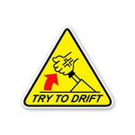 Try To Drift Sticker waterproof vinyl decal for laptop, bike, car & bottle