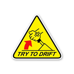 Try To Drift Sticker waterproof vinyl decal for laptop, bike, car & bottle