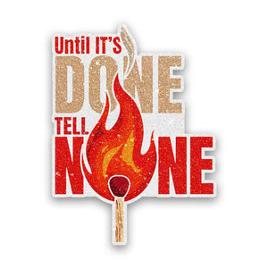 Until It's Done Matchstick Glitter Sticker - Glitter Stickers | STICK IT UP