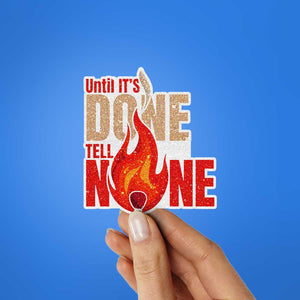 Until It's Done Matchstick Glitter Sticker - Glitter Stickers | STICK IT UP