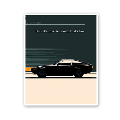 Until It's Done, Tell None Thats Law Sticker waterproof vinyl decal for laptop, bike, car & bottle