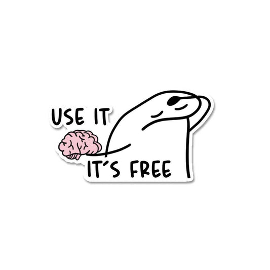 Use It It'S Free Sticker - STICK IT UP