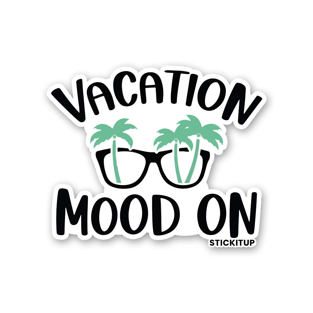 Vacation Mood On Sticker waterproof vinyl decal for laptop, bike, car & bottle