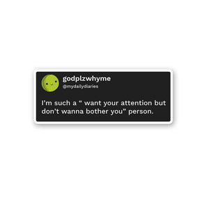 Want Your Attention Sticker waterproof vinyl decal for laptop, bike, car & bottle