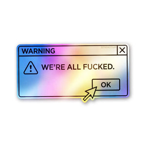 Warning We're All Doomed Holographic Stickers - Holographic stickers | STICK IT UP