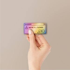 Warning We're All Doomed Holographic Stickers - Holographic stickers | STICK IT UP