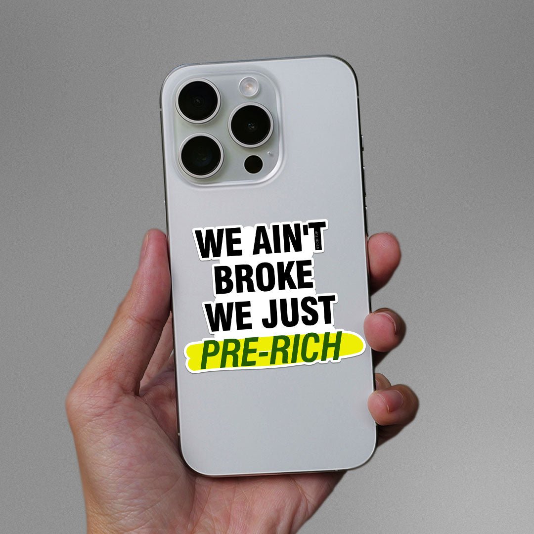 We Ain't Broke We Just Sticker waterproof vinyl decal for laptop, bike, car & bottle