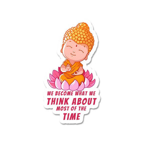 We Become What We Think About Most Of Time Sticker waterproof vinyl decal for laptop, bike, car & bottle